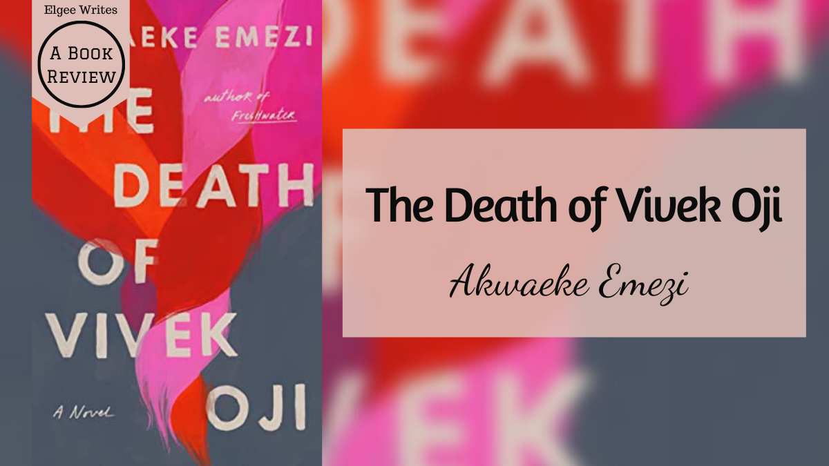 Der Tod von Vivek Oji von Akwaeke Emezi – Eine Buchrezension